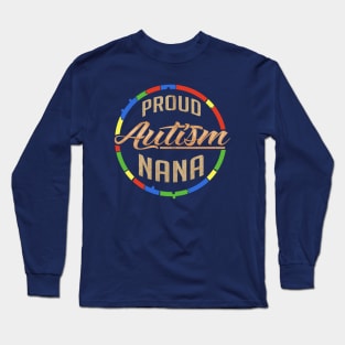 Proud Autism Nana Long Sleeve T-Shirt